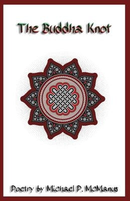The Buddha Knot by McManus, Michael P.