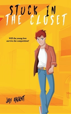 Stuck in the Closet by Argent, Jay