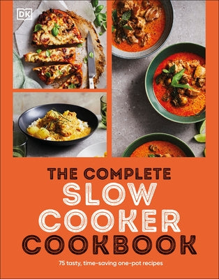 The Complete Slow Cooker Cookbook by DK