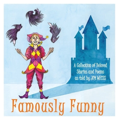 Famously Funny!: A Collection of Beloved Stories & Poems by Weiss, Jim
