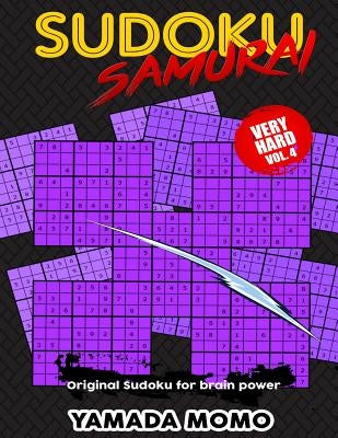 Sudoku Samurai Very Hard: Original Sudoku For Brain Power Vol. 4: Include 100 Puzzles Sudoku Samurai Very Hard Level by Momo, Yamada
