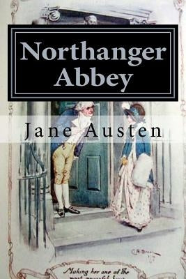Northanger Abbey: Illustrated by Brock, Charles E.