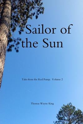 Sailor of the Sun by King, Thomas Wayne