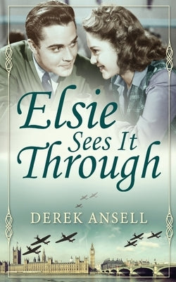 Elsie Sees It Through by Ansell, Derek