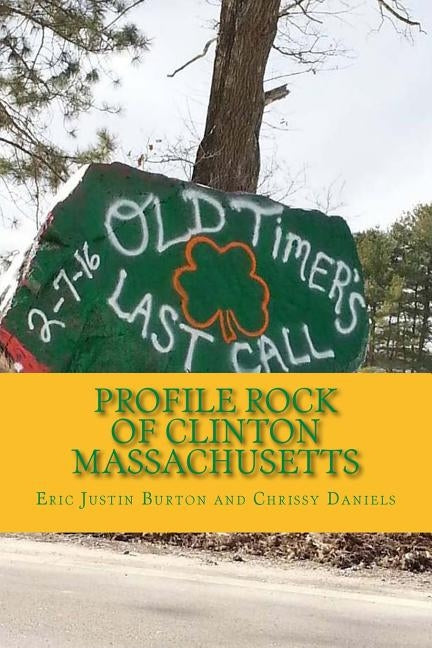 Profile Rock of Clinton Massachusetts by Burton, Eric Justin