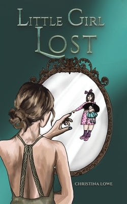 Little Girl Lost by Lowe, Christina