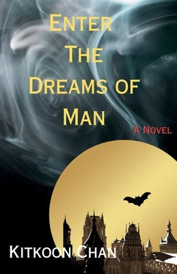 Enter the Dreams of Man by Chan, Kitkoon