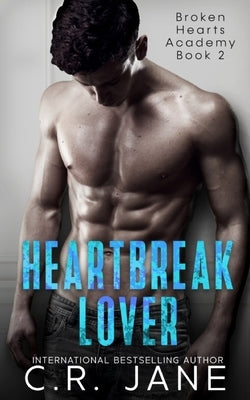 Heartbreak Lover: A Bully Romance by Jane, C. R.