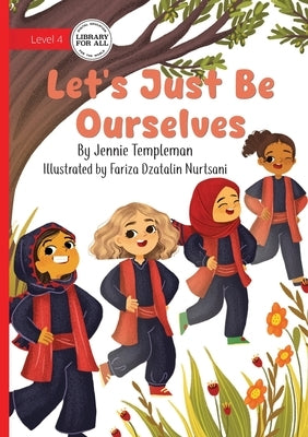 Let's Just Be Ourselves by Templeman, Jennie