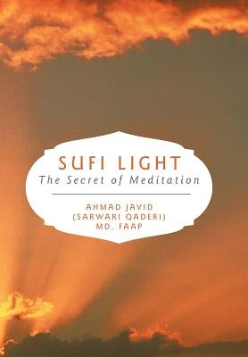 Sufi Light: The Secret of Meditation by Javid (Sarwari Qaderi) Faap, Ahmad