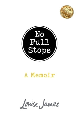 No Full Stops: A Memoir by James, Louise