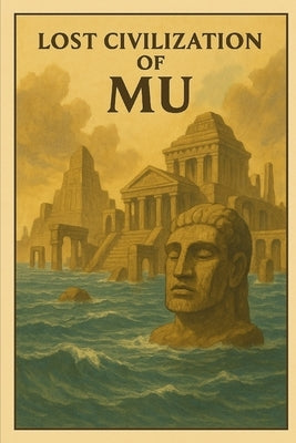Lost Civilization of Mu by Avallone, Marcello
