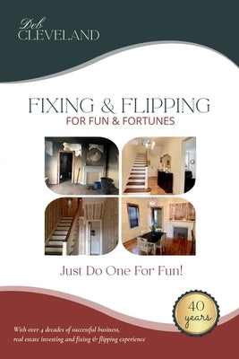 Fixing & Flipping For Fun & Fortunes: Just Do One For Fun! by Cleveland, Deb
