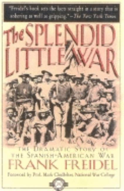 The Splendid Little War by Freidal, Frank