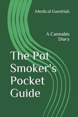 The Pot Smoker's Pocket Guide: A Cannabis Diary by Essentials, Medical