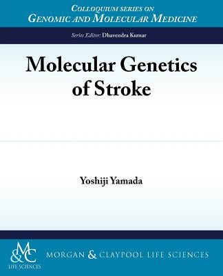 Molecular Genetics of Stroke by Yamada, Yoshiji