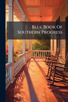 Blue Book Of Southern Progress by Anonymous