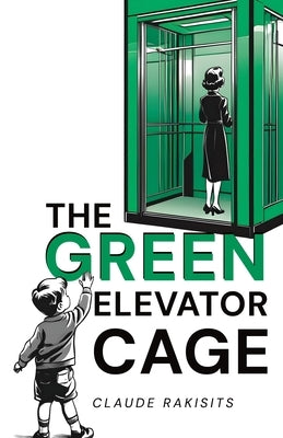 The Green Elevator Cage by Rakisits, Claude