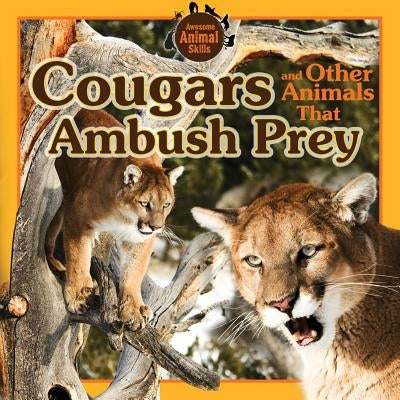 Cougars and Other Animals That Ambush Prey by Kovacs, Vic