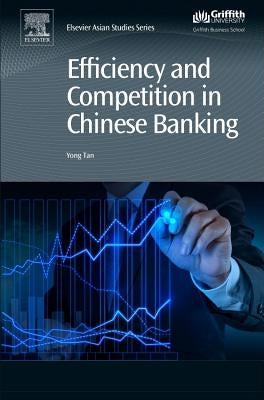 Efficiency and Competition in Chinese Banking by Tan, Yong