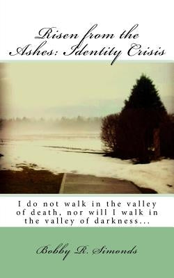 Risen from the Ashes: Identity Crisis by Simonds, Bobby R.