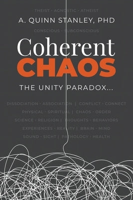 Coherent Chaos: The Unity Paradox by Quinn Stanley, A.