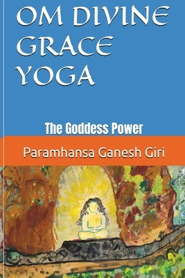 Om Divine Grace Yoga by Pattison, Raymond