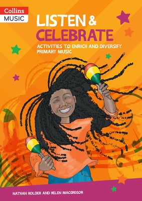 Listen & Celebrate: Activities to Enrich and Diversify Primary Music by Holder, Nathan