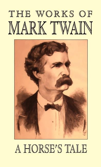 A Horse's Tale by Twain, Mark
