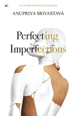 Perfecting Imperfections by Srivastava, Anupriya