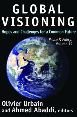 Global Visioning: Hopes and Challenges for a Common Future by Abaddi, Ahmed