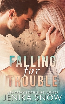 Falling for Trouble by Snow, Jenika
