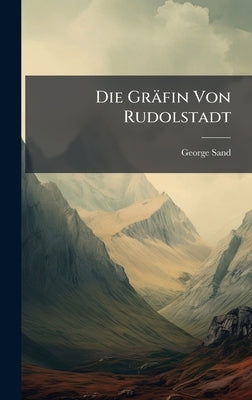 Die Gräfin Von Rudolstadt by Sand, George