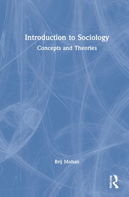 Introduction to Sociology: Concepts and Theories by Mohan, Brij