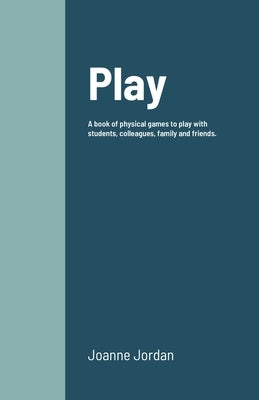 Play: Games by Jordan, Joanne