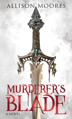 Murderer's Blade by Moores, Allison