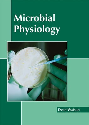 Microbial Physiology by Watson, Dean