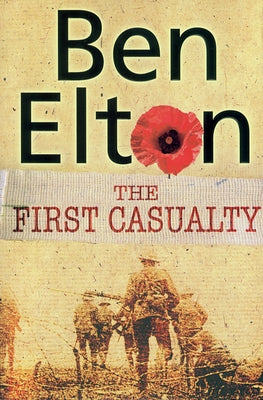 The First Casualty by Elton, Ben