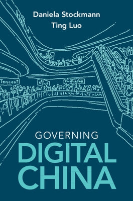 Governing Digital China by Stockmann, Daniela