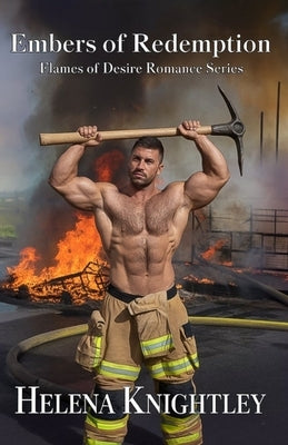 Embers of Redemption: Flames of Desire by Knightley, Helena