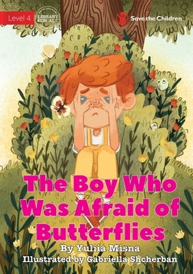The Boy Who Was Afraid of Butterflies by Misna, Yuliia