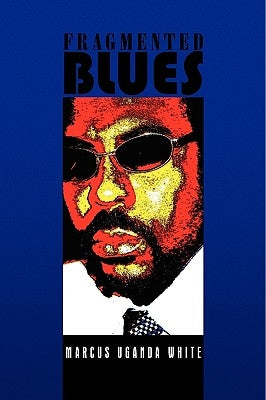 Fragmented Blues by White, Marcus Uganda