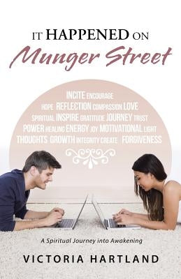 It Happened on Munger Street: A Spiritual Journey into Awakening by Hartland, Victoria