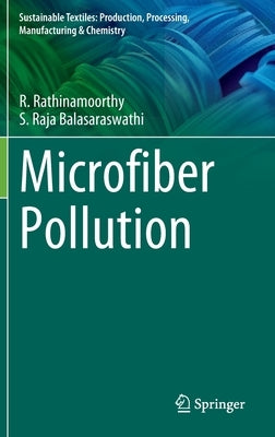 Microfiber Pollution by Rathinamoorthy, R.