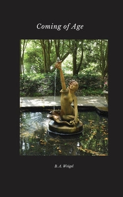 Coming of Age by Weigel, B. A.