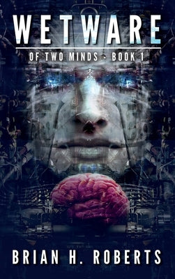 Wetware by Roberts, Brian H.