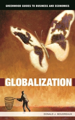 Globalization by Boudreaux, Donald J.