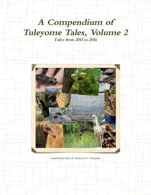 A Compendium of Tuleyome Tales, Volume 2 by For Tuleyome, Compiled Mary K. Hanson