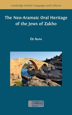 The Neo-Aramaic Oral Heritage of the Jews of Zakho by Aloni, Oz