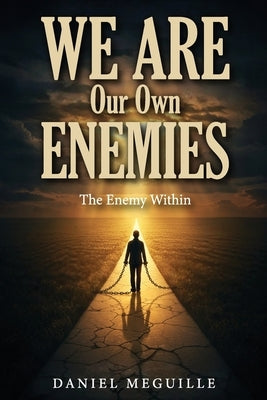 We Are Our Own Enemies by Meguille, Daniel